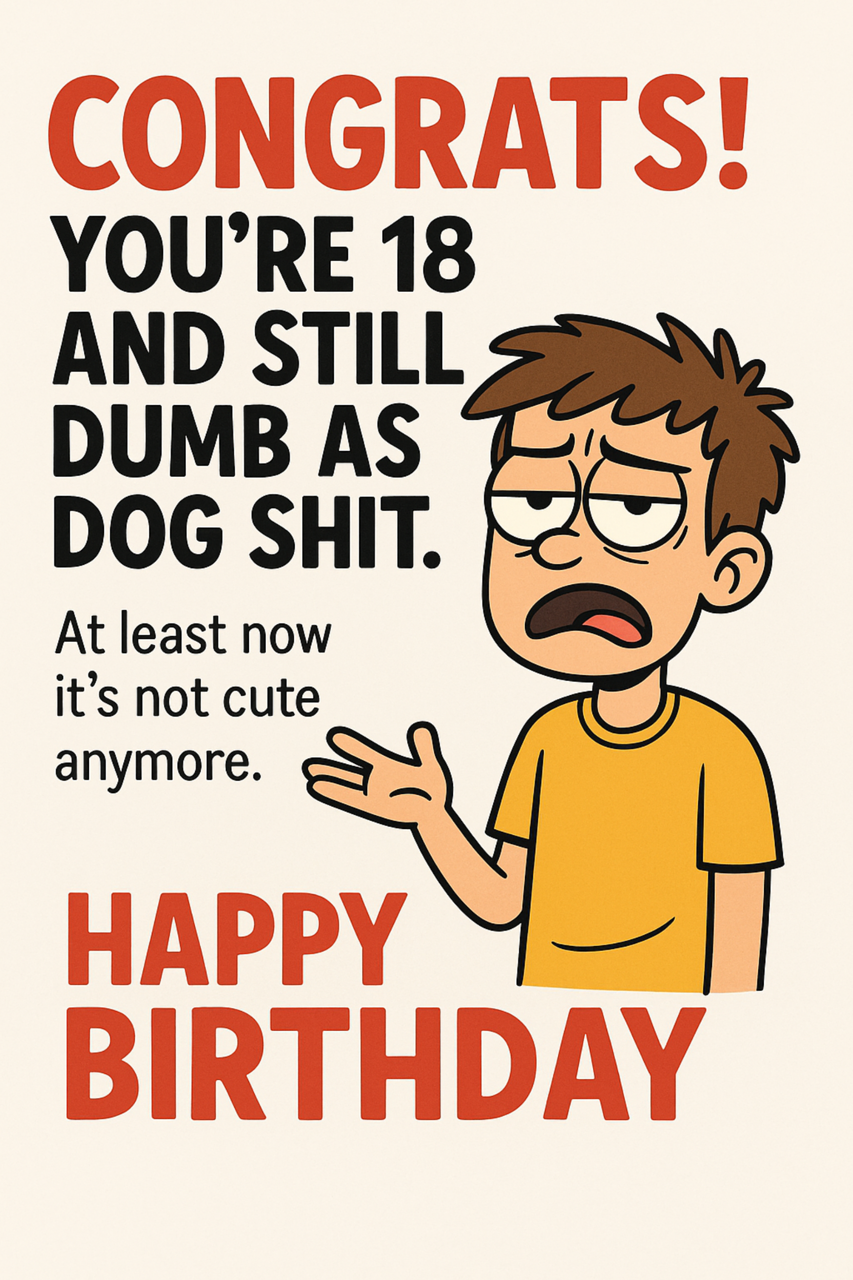 18 And Still Dumb As Dog Shit