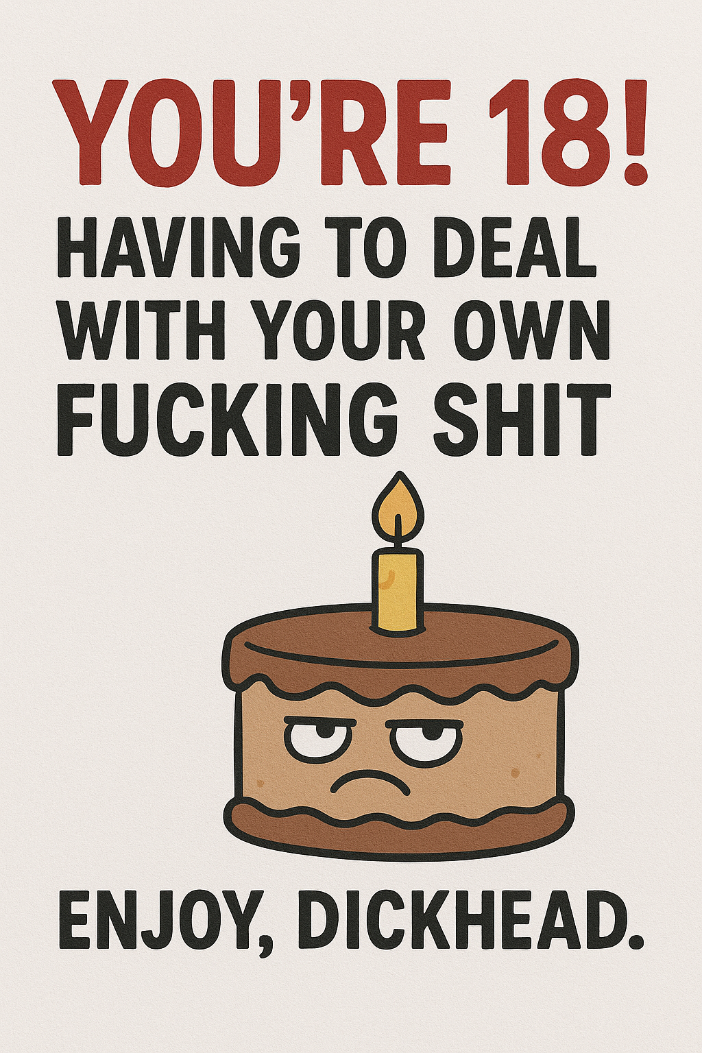 18 Deal With Your Own Fucking Shit