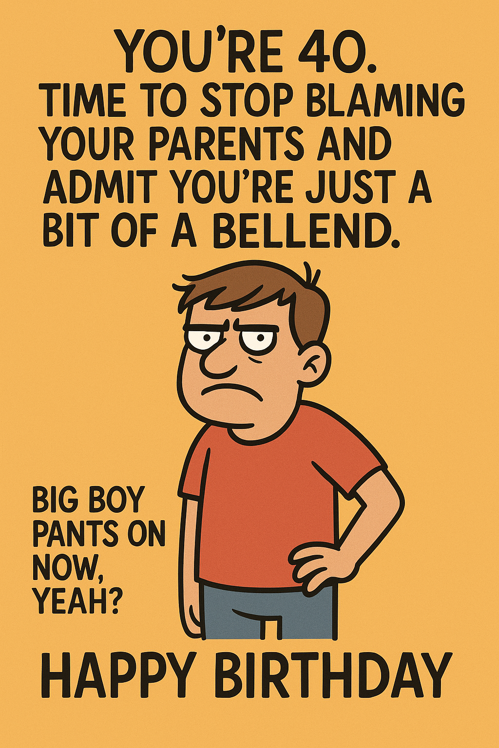 40 Admit You're Just A Bellend