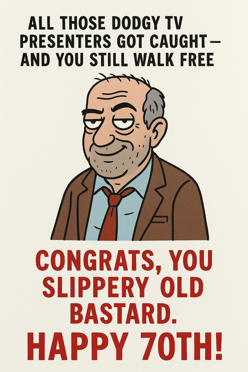 70 Slippery Old Bastard