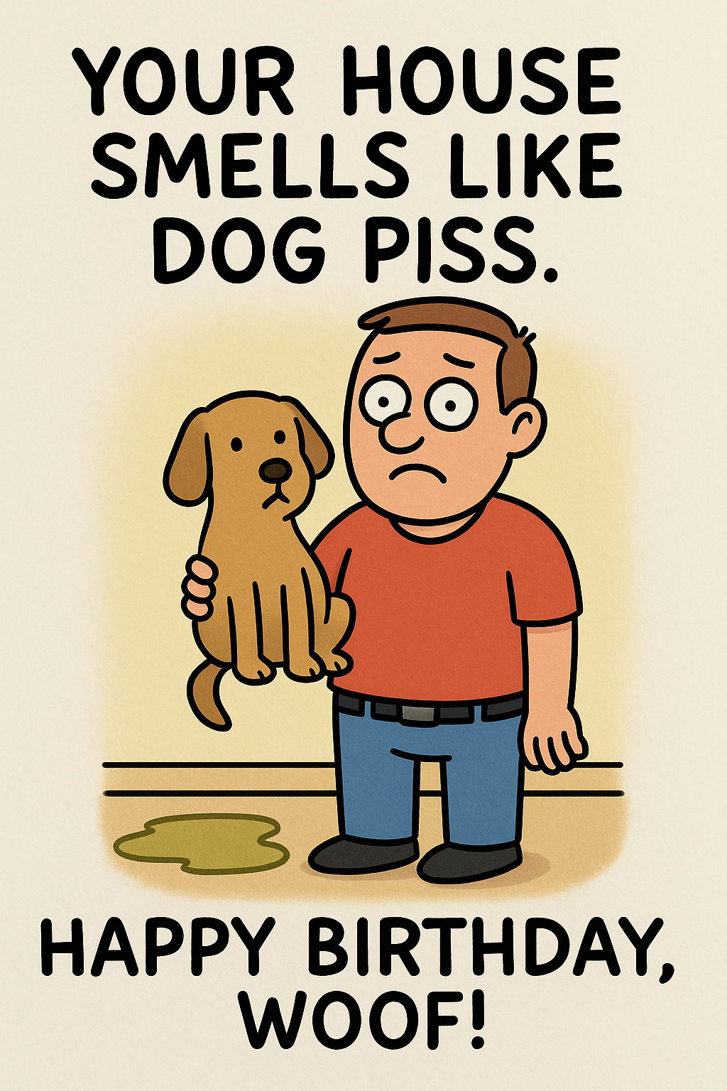 Birthday House Smells Like Dog Piss