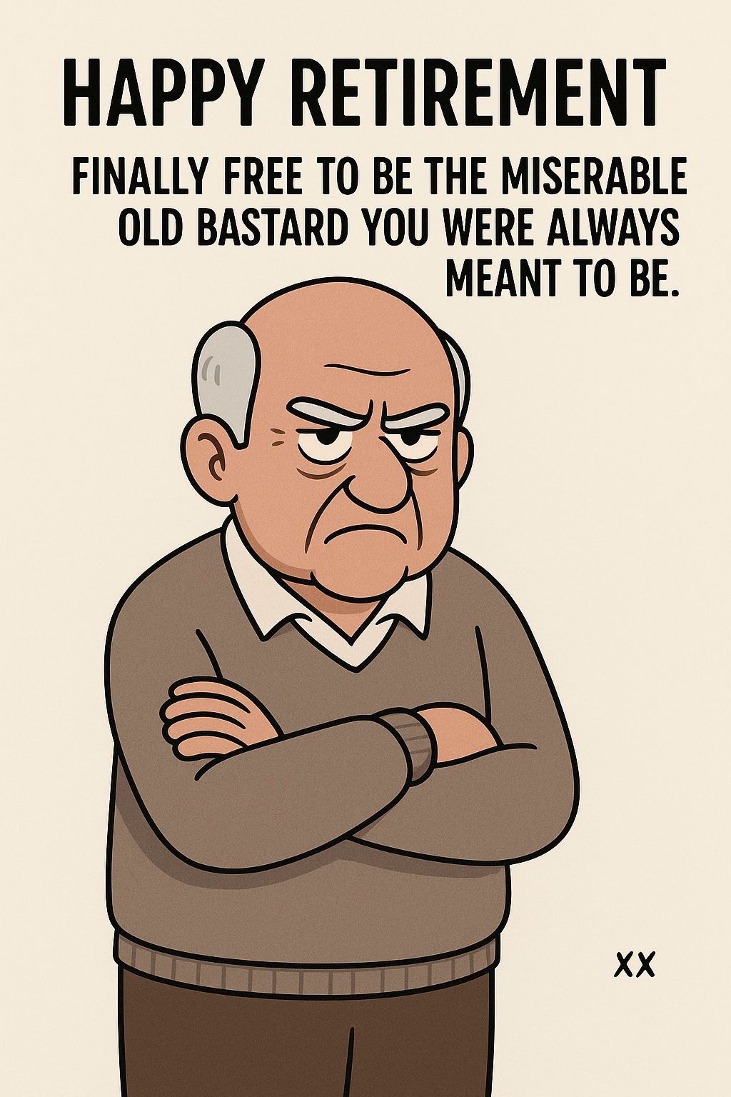 Retirement Miserable Old Bastard