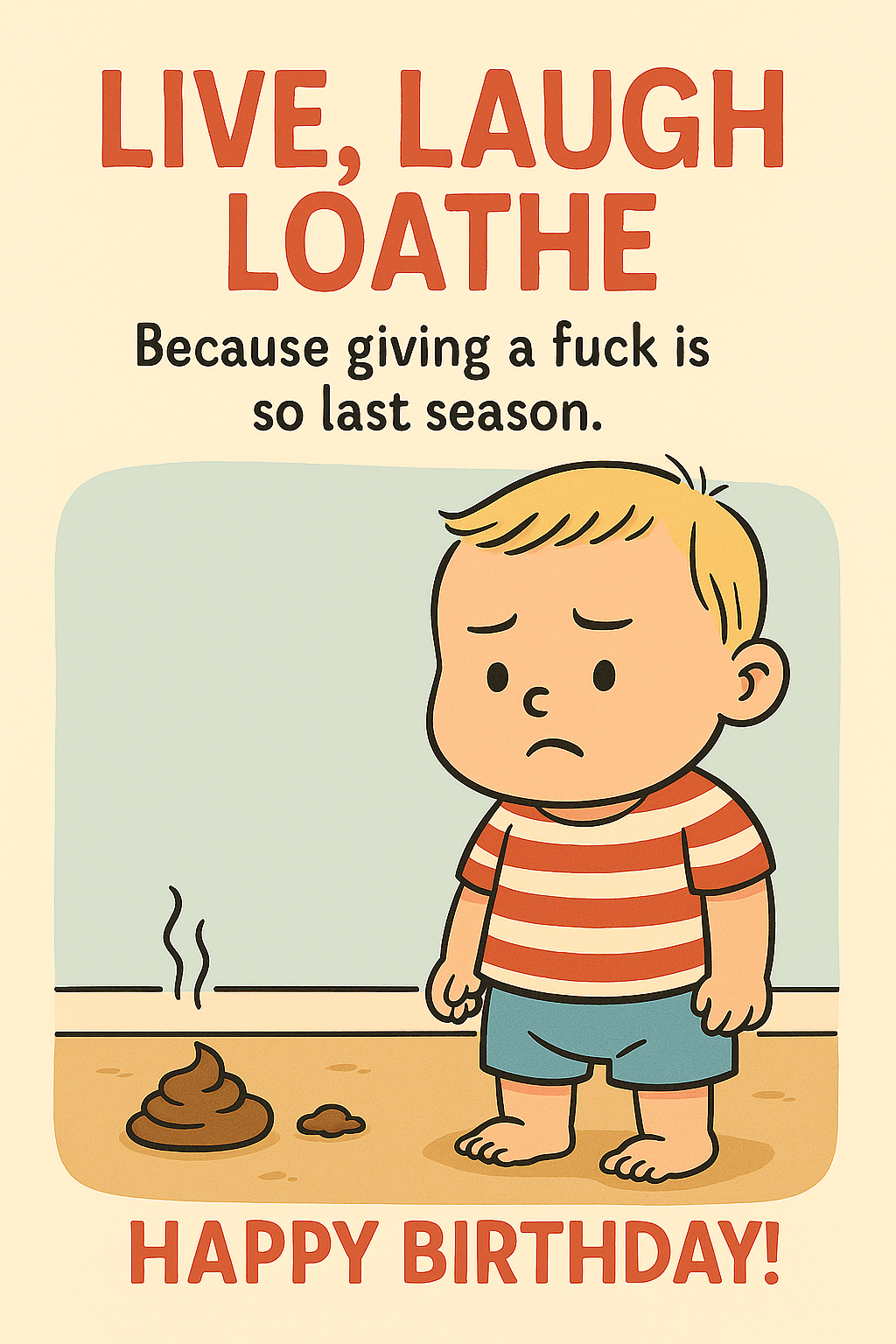 Birthday Live Laugh Loathe