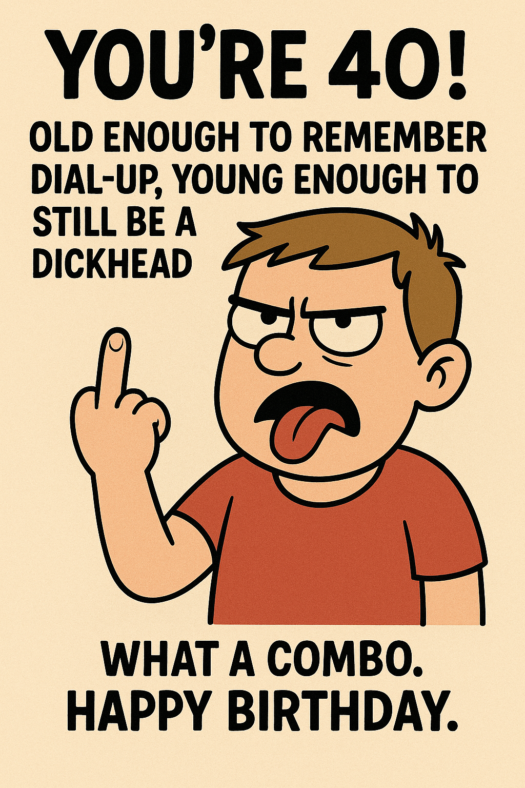 40 Young Enough To Still Be A Dickhead